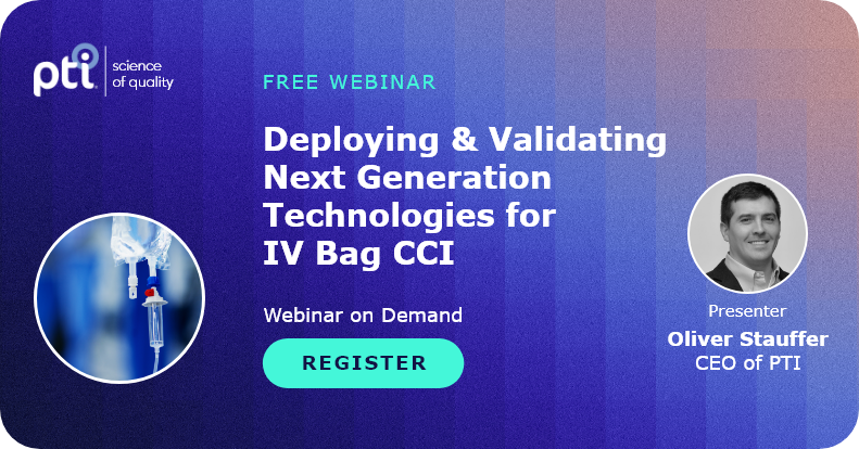 Deploying & Validating Next Generation Technologies for
IV Bag CCI