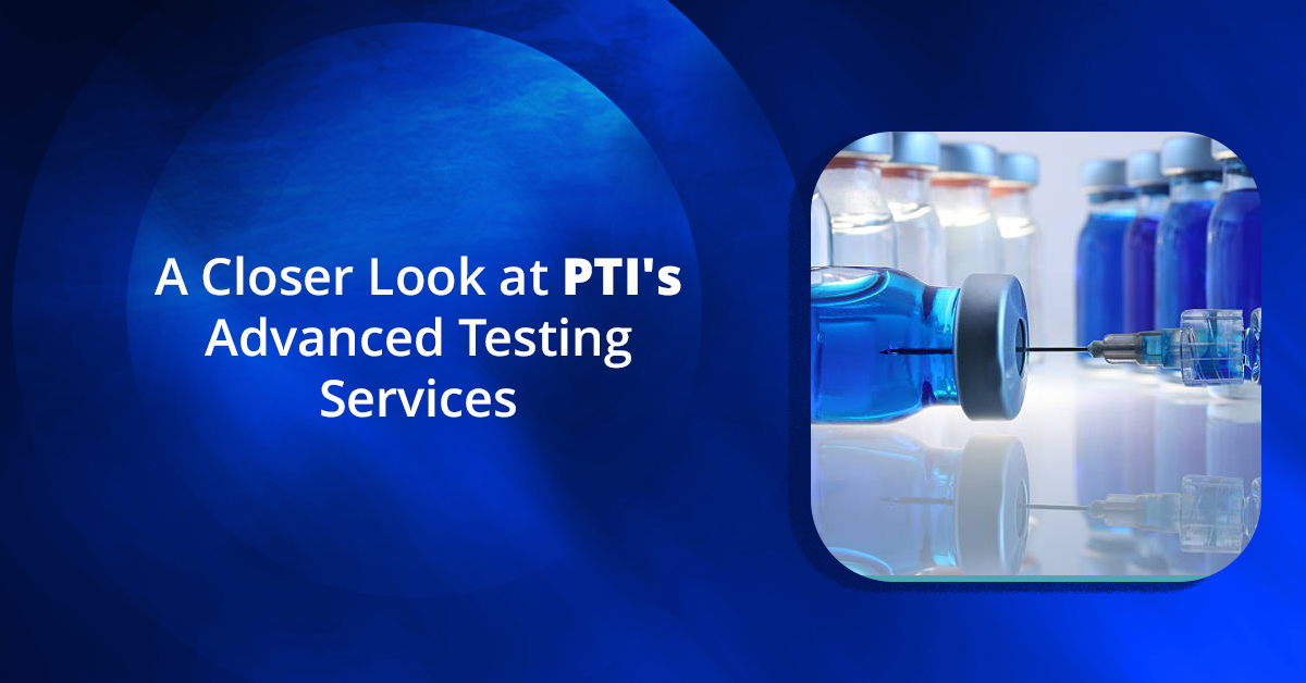 A-Closer-Look-at-PTI's-Advanced-Testing-Services
