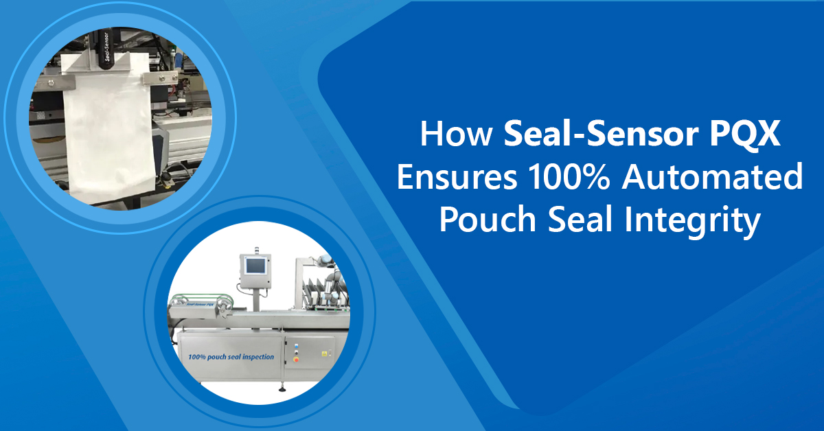 How-Seal-Sensor-PQX-Ensures-100%-Automated-Pouch-Seal-Integrity