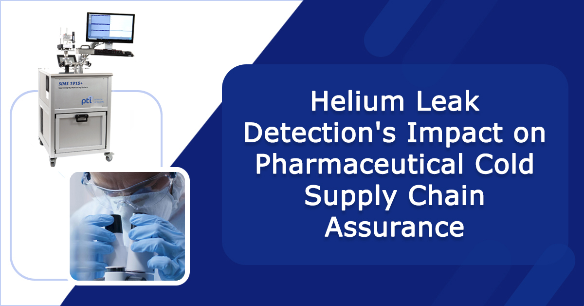 Helium-Leak-Detection-Safeguarding-the-Pharmaceutical-Cold-Chain
