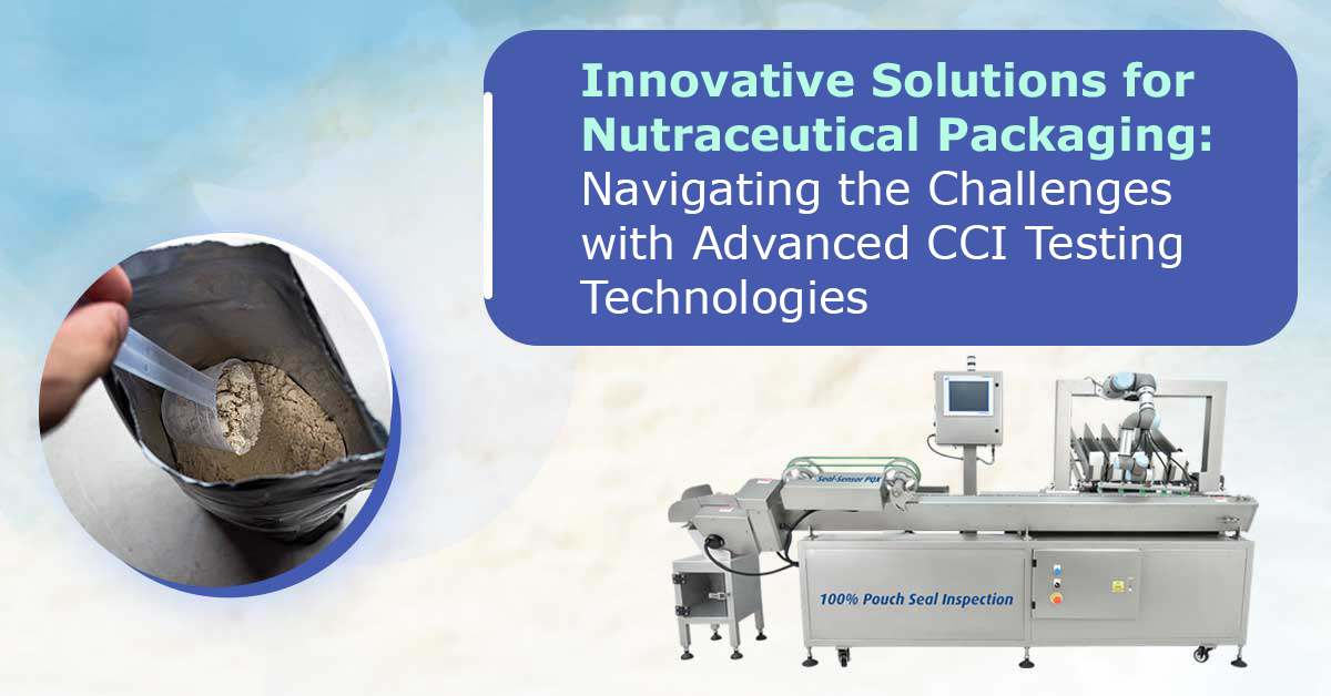 Innovative-Solutions-for-Nutraceutical-Packaging-Navigating-the-Challenges-with-Advanced-Testing-Methods.jpg
