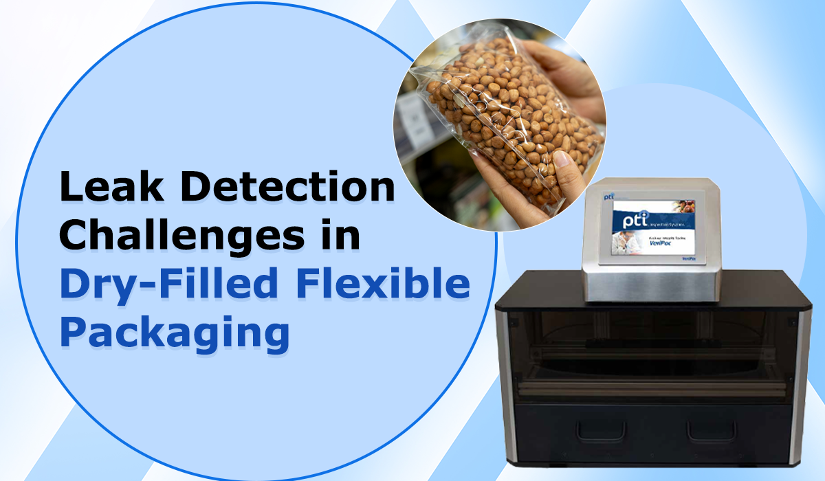 Leak-Detection-Challenges-in-Dry-Filled-Flexible-Packaging
