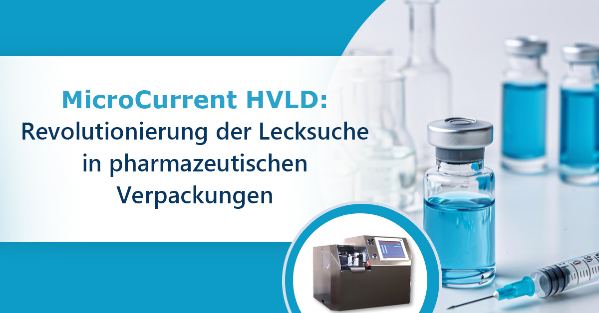 MicroCurrent-HVLD-Revolutionierung-der-Lecksuche-in-pharmazeutischen-Verpackungen
