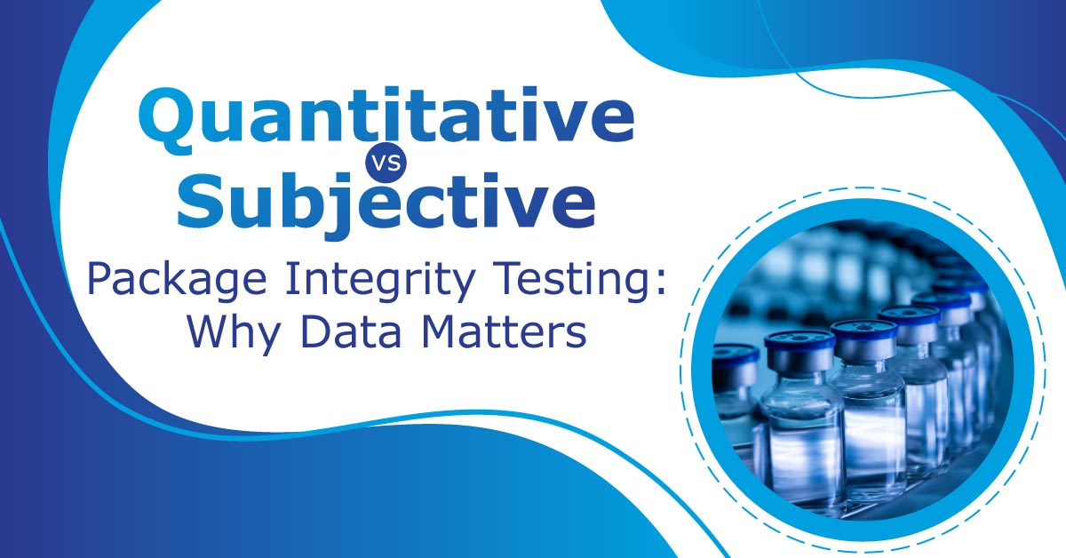 Quantitative-vs-Subjective-Package-Integrity-Testing-Why-Data-Matters
