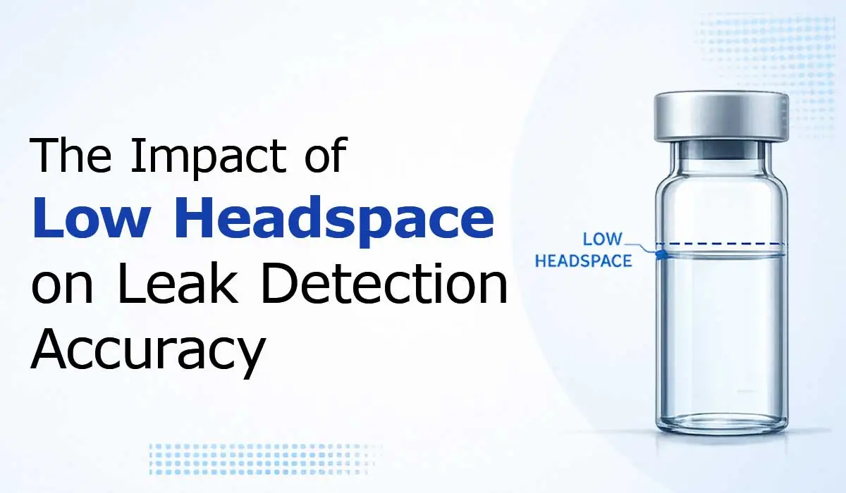 The Impact of Low Headspace on Leak Detection Accuracy?