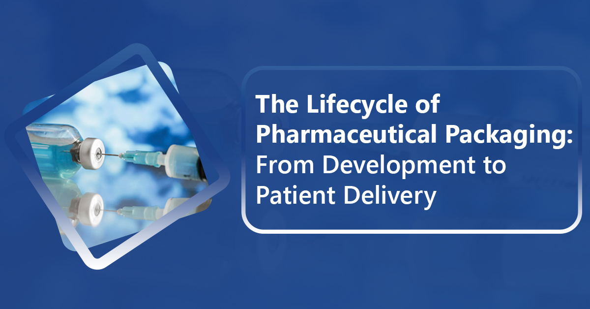 The-Lifecycle-of-Pharmaceutical-Packaging-From-Development-to-Patient-Delivery

