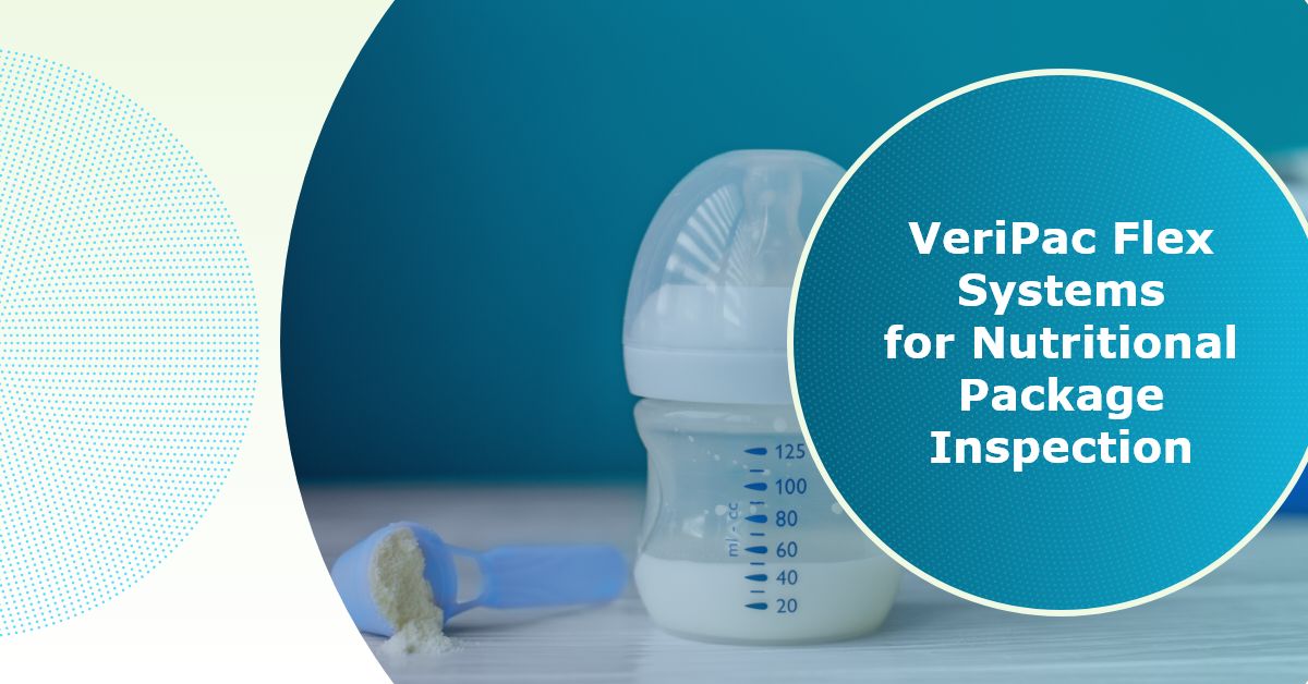 VeriPac Flex Systems for Nutritional Package Inspection
