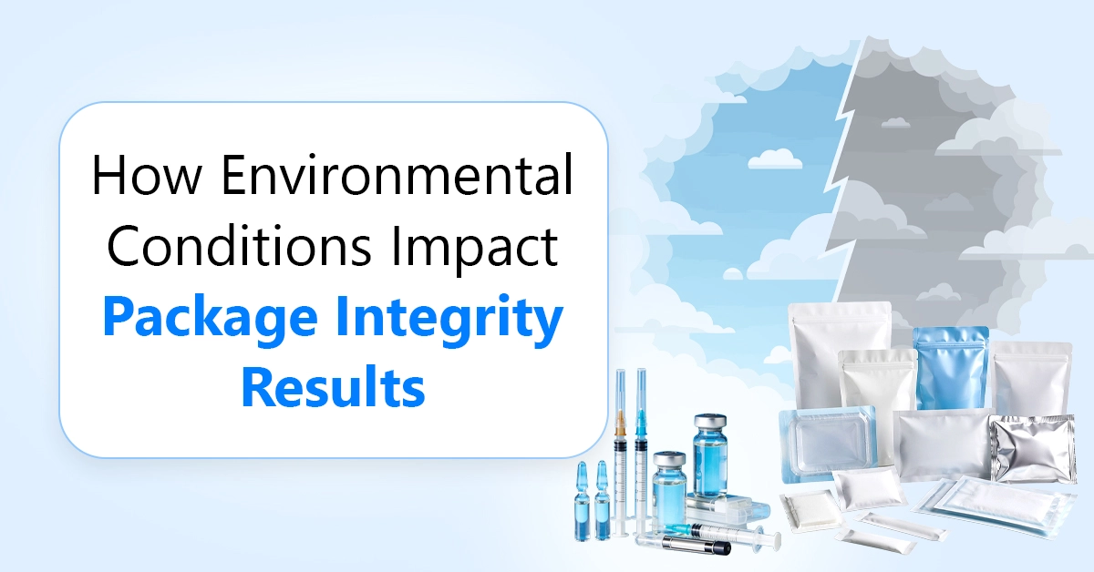 How Environmental Conditions Impact Package Integrity Results